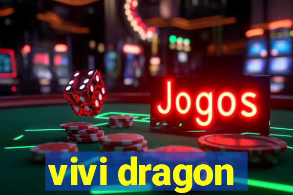 vivi dragon